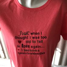 Load image into Gallery viewer, Great grandmother Just when I thought