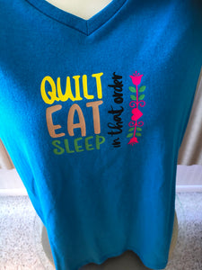 Medium V neck ladies Tee shirt.  Quilt Eat Sleep